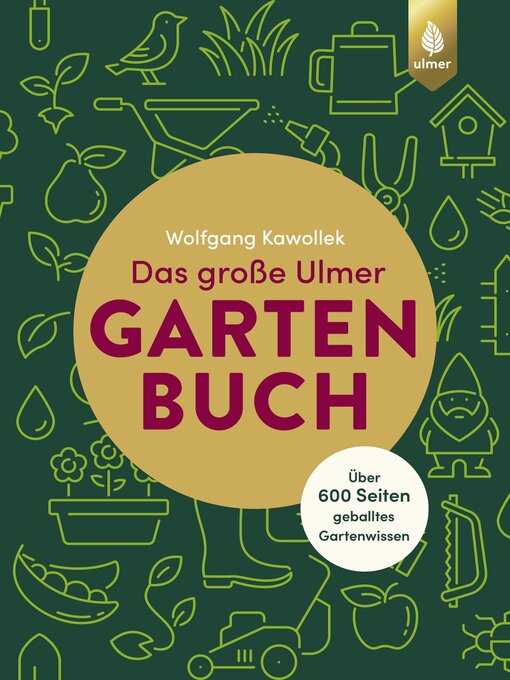 Title details for Das große Ulmer Gartenbuch. Über 600 Seiten geballtes Gartenwissen by Wolfgang Kawollek - Available